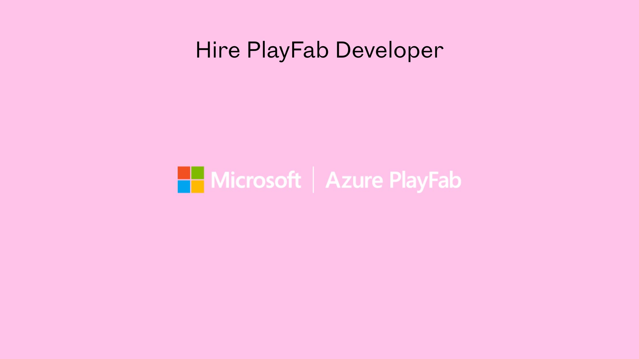 Hire PlayFab Developer