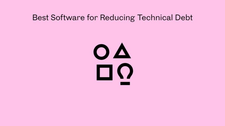 Best Software for Reducing Technical Debt