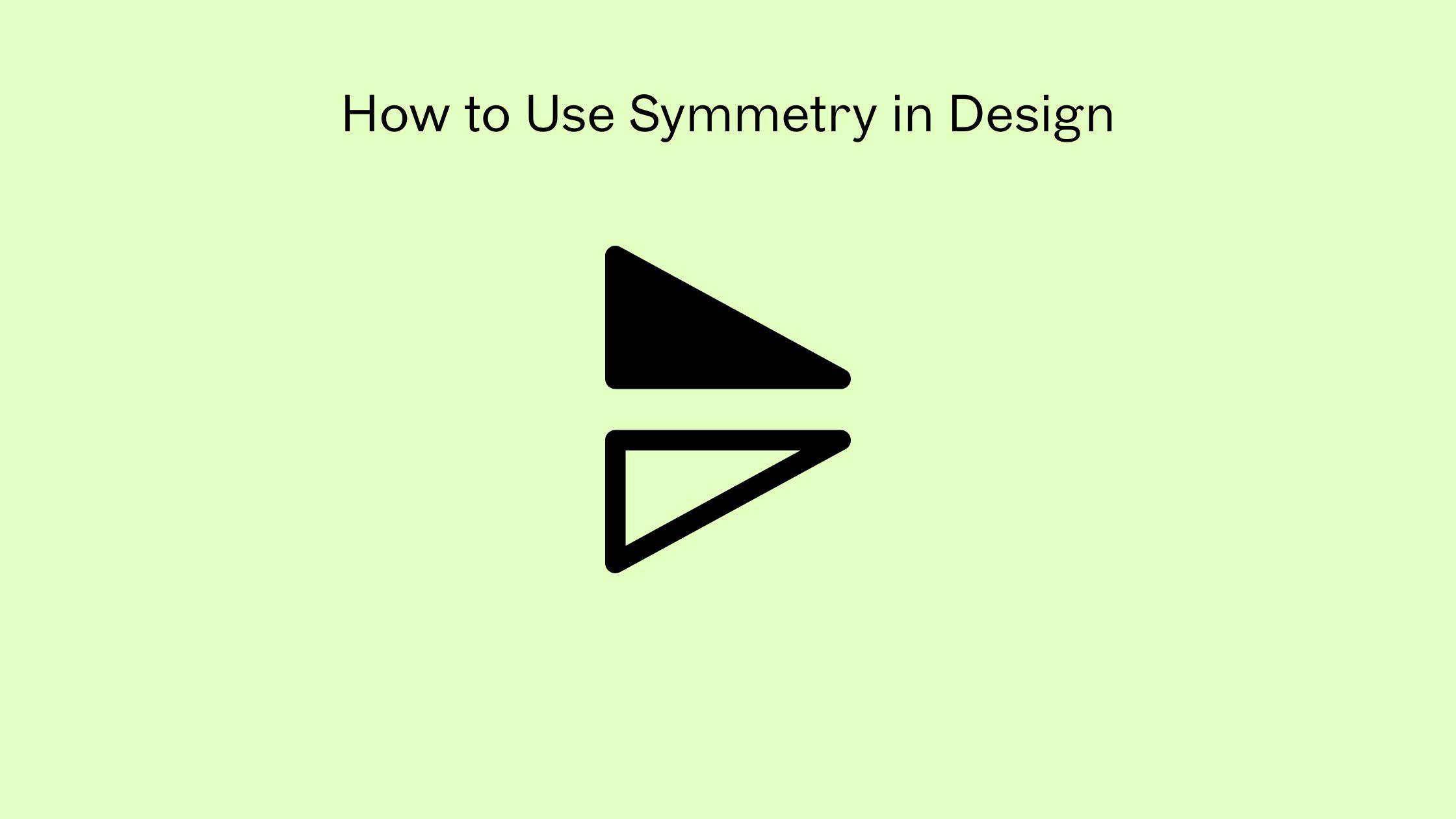 How to Use Symmetry in Design