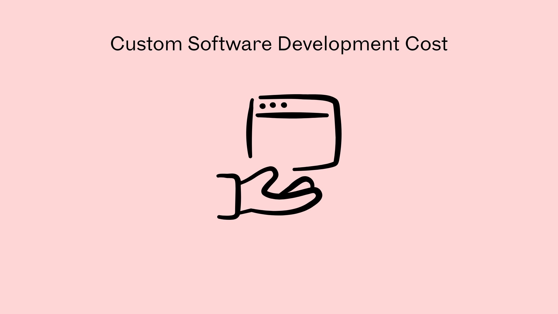 Custom Software Development Cost