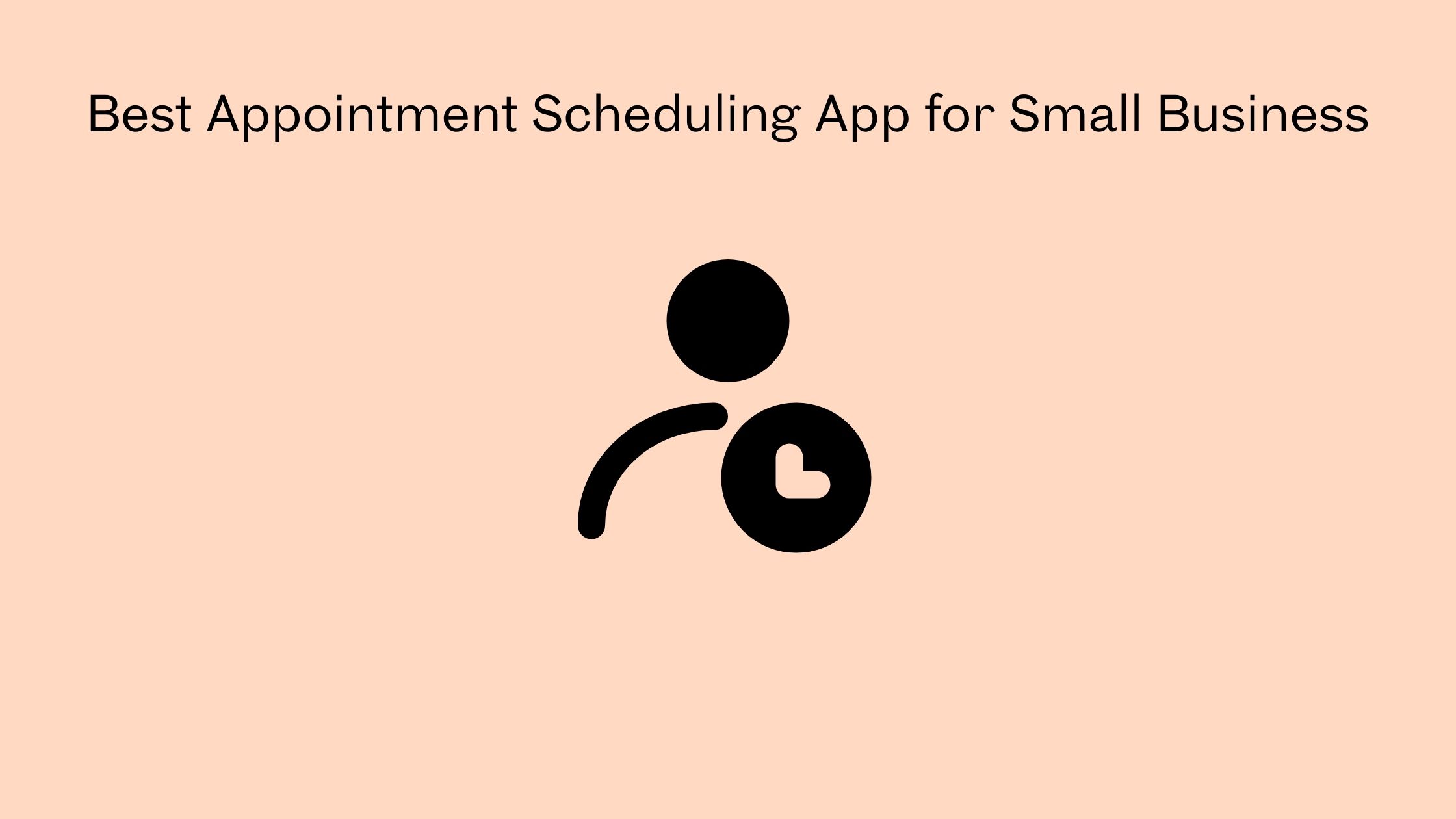 best appointment scheduling app for small business