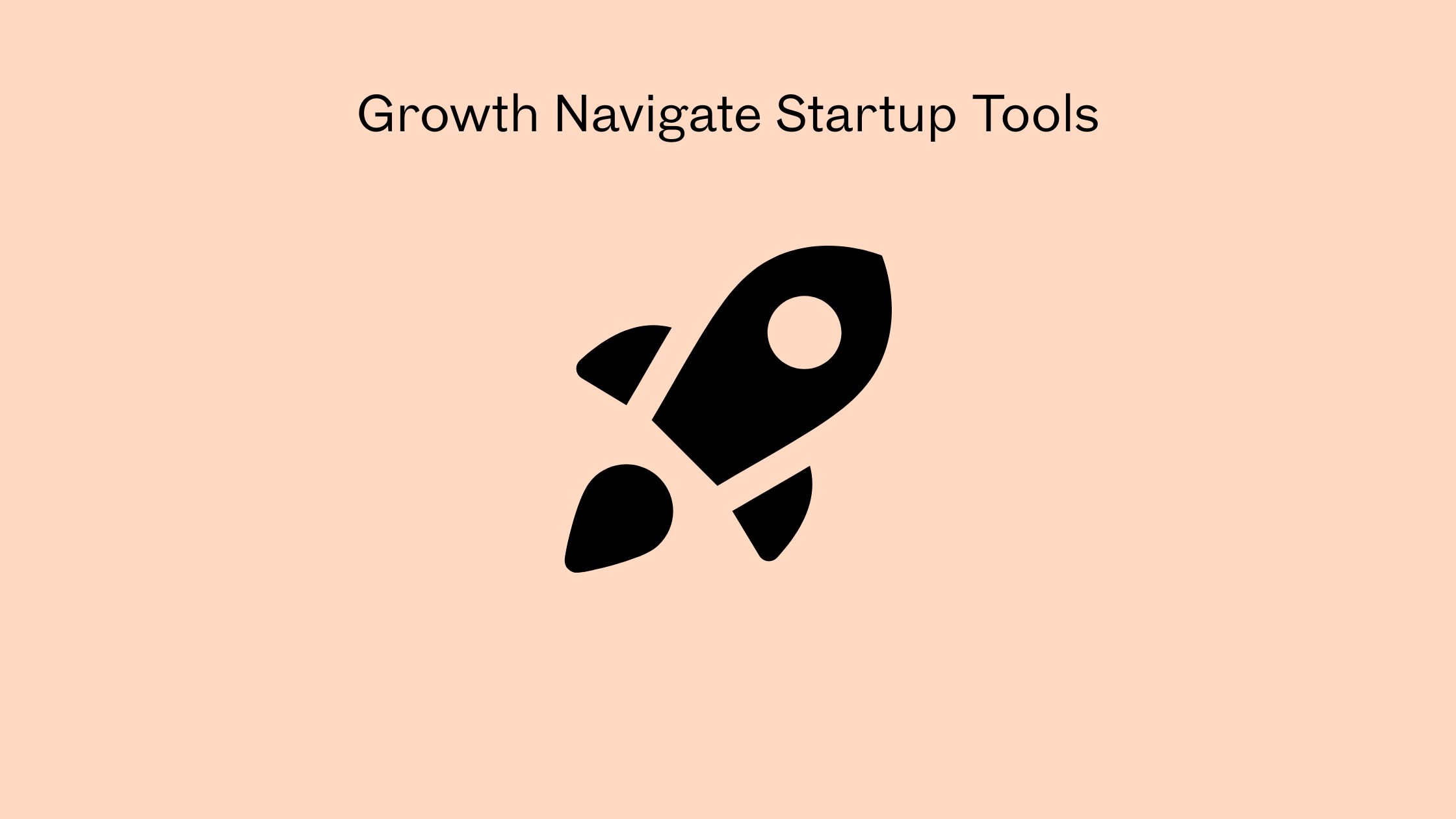 Growth Navigate Startup Tools