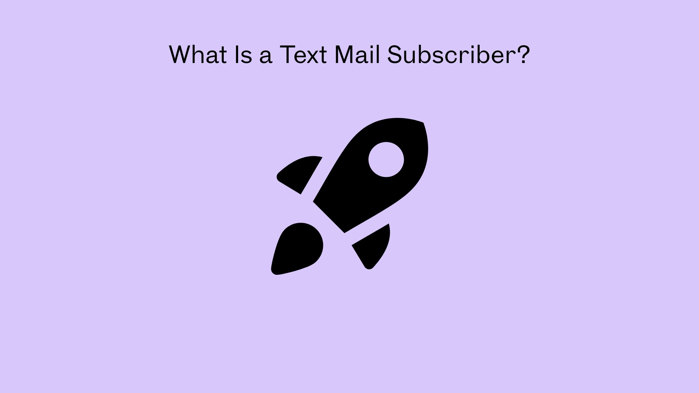 What Is a Text Mail Subscriber