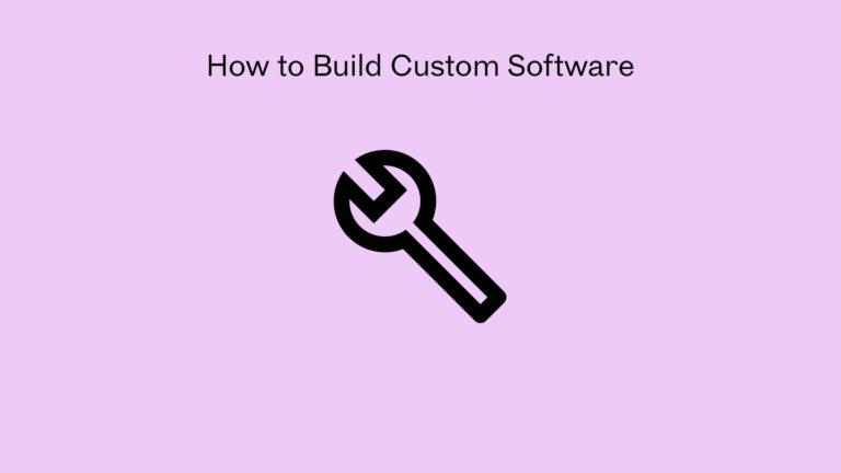 How to Build Custom Software