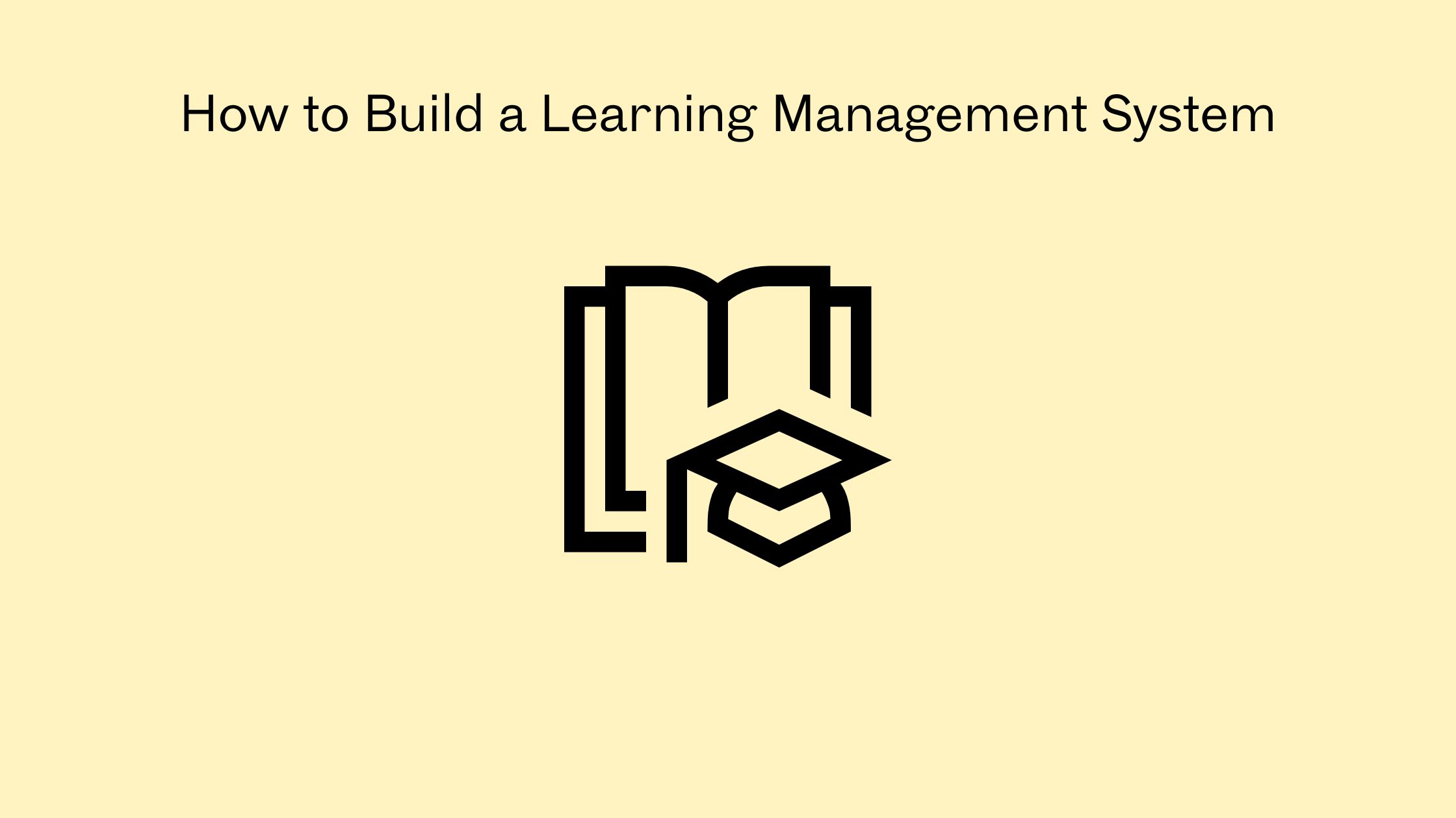 How to Build a Learning Management System